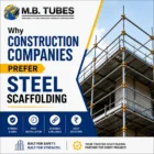 Steel Scaffolding structure used in modern construction projects showcasing strength, safety, durability, and fast installation by M.B. Tubes.
